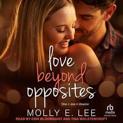 Love Beyond Opposites Audiobook, by Molly E. Lee