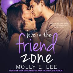 Love in the Friend Zone Audiobook, by Molly E. Lee