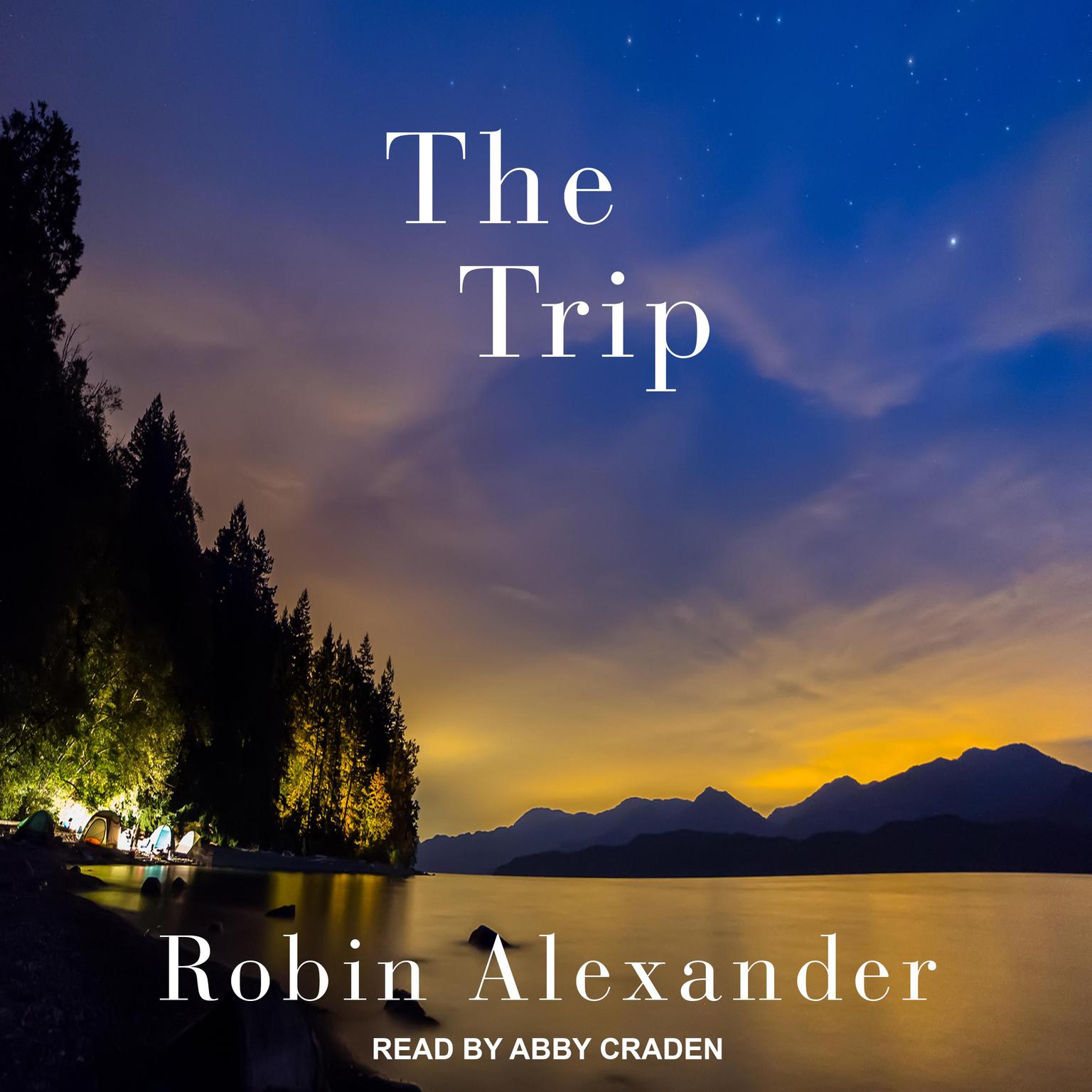 The Trip Audiobook, by Robin Alexander