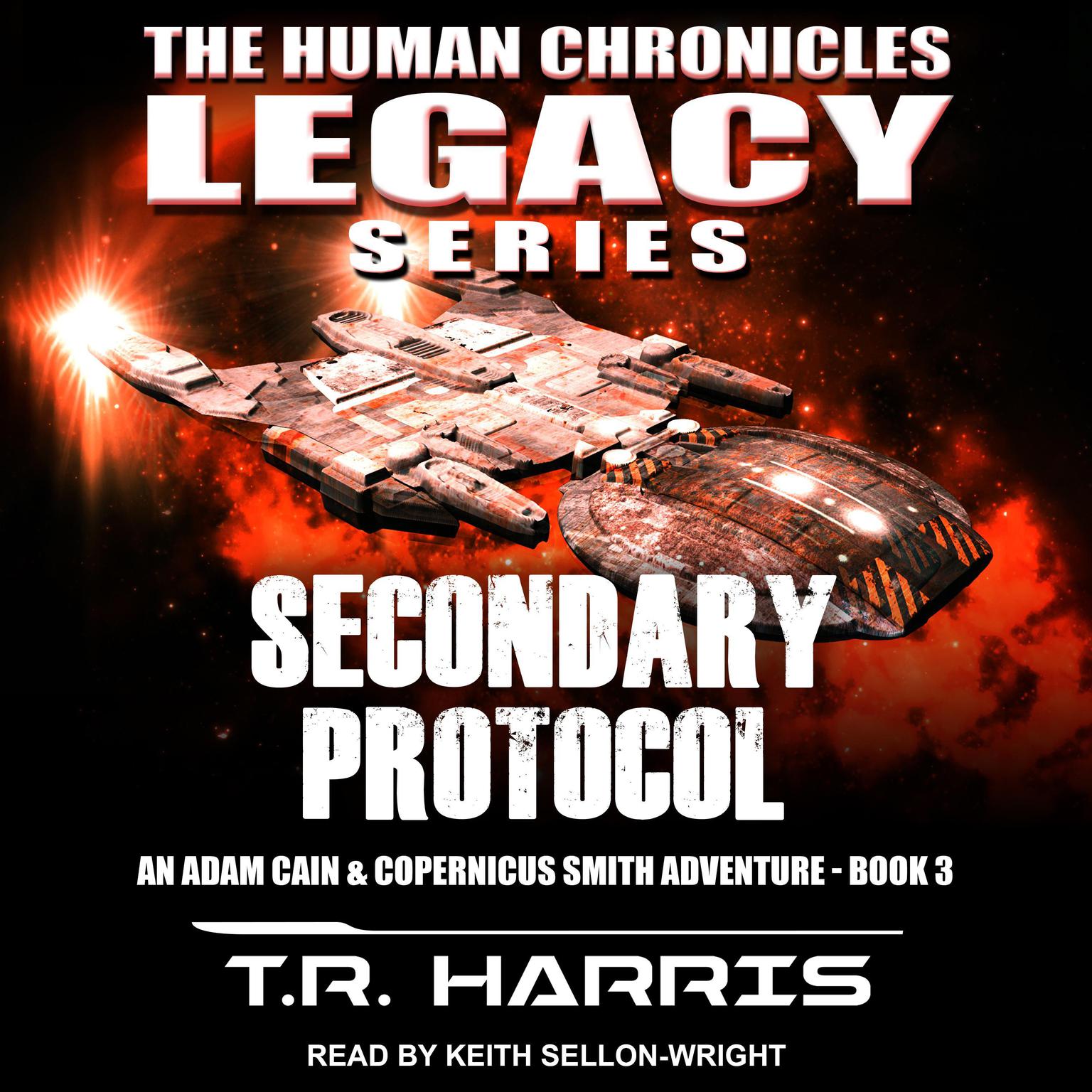 Secondary Protocol: An Adam Cain and Copernicus Smith Adventure Audiobook, by T. R. Harris