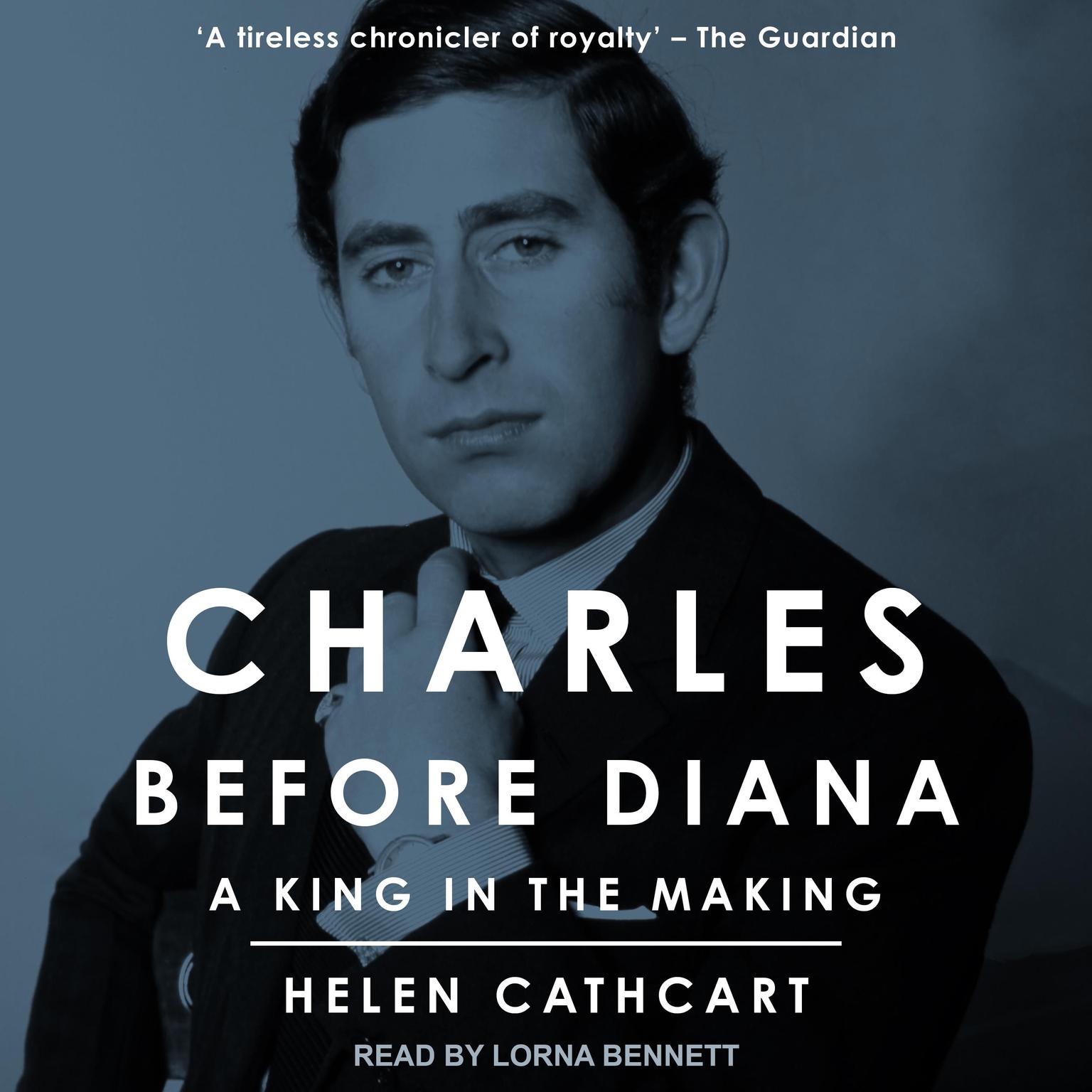 Charles Before Diana: A King in the Making Audiobook, by Helen Cathcart