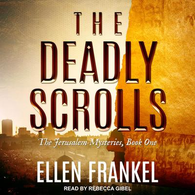 The Deadly Scrolls Audiobook, by Ellen Frankel