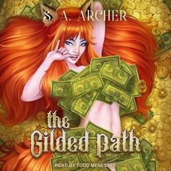 The Gilded Path Audiobook, by S. A. Archer