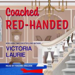 Coached Red Handed Audiobook, by Victoria Laurie