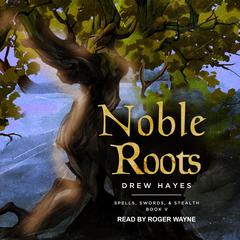 Noble Roots Audiobook, by Drew Hayes