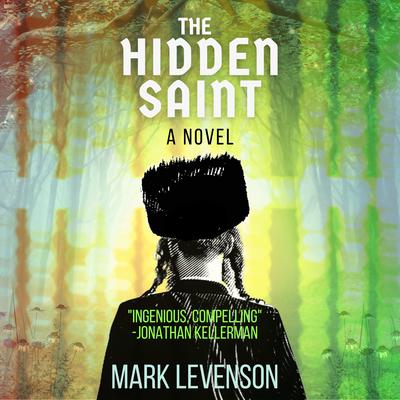 The Hidden Saint: A Novel Audiobook, by Mark Levenson