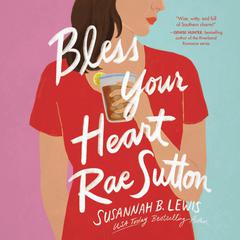 Bless Your Heart, Rae Sutton Audiobook, by Susannah B. Lewis