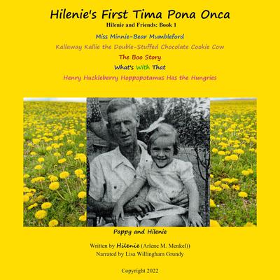 Hilenie's First Tim-a Pon-a Onc-a: Hilenie and Friends: Audiobook  Book Volume 1 Audiobook, by 