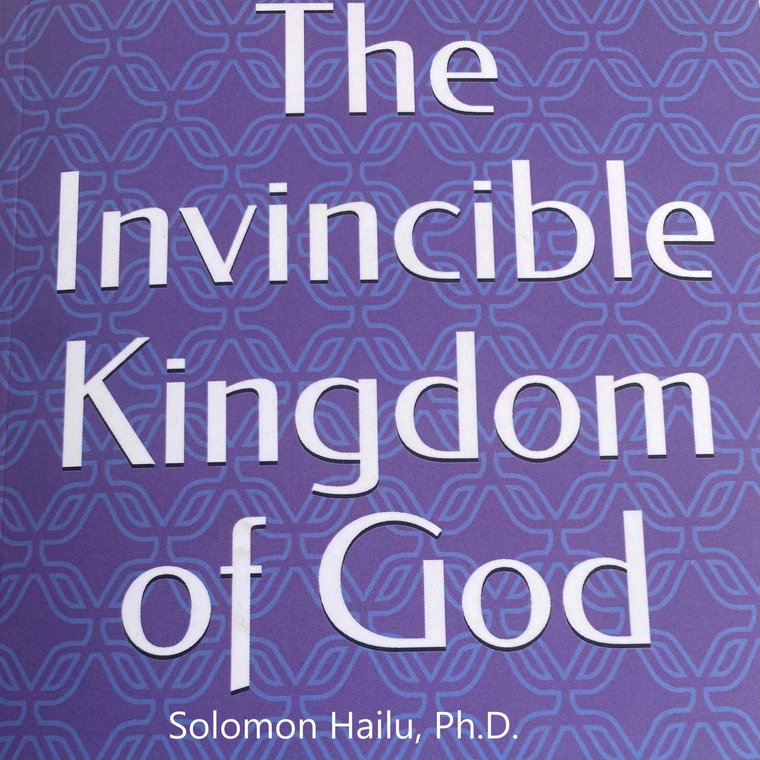 The Invincible Kingdom of God Audiobook, by Solomon Hailu