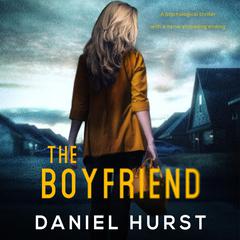 The Boyfriend Audiobook, by Daniel Hurst
