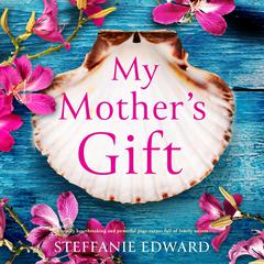 My Mothers Gift Audiobook, by Steffanie Edward