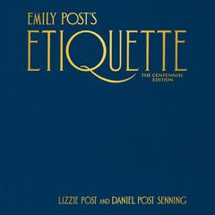 Emily Post's Etiquette, The Centennial Edition Audiobook, by 