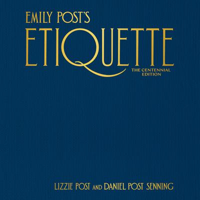 Emily Post's Etiquette, The Centennial Edition Audiobook, by 