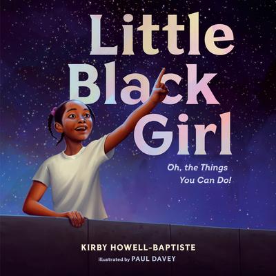 Little Black Girl: Oh, the Things You Can Do! Audiobook, by Kirby Howell-Baptiste