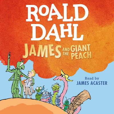 James and the Giant Peach Audiobook, by Roald Dahl