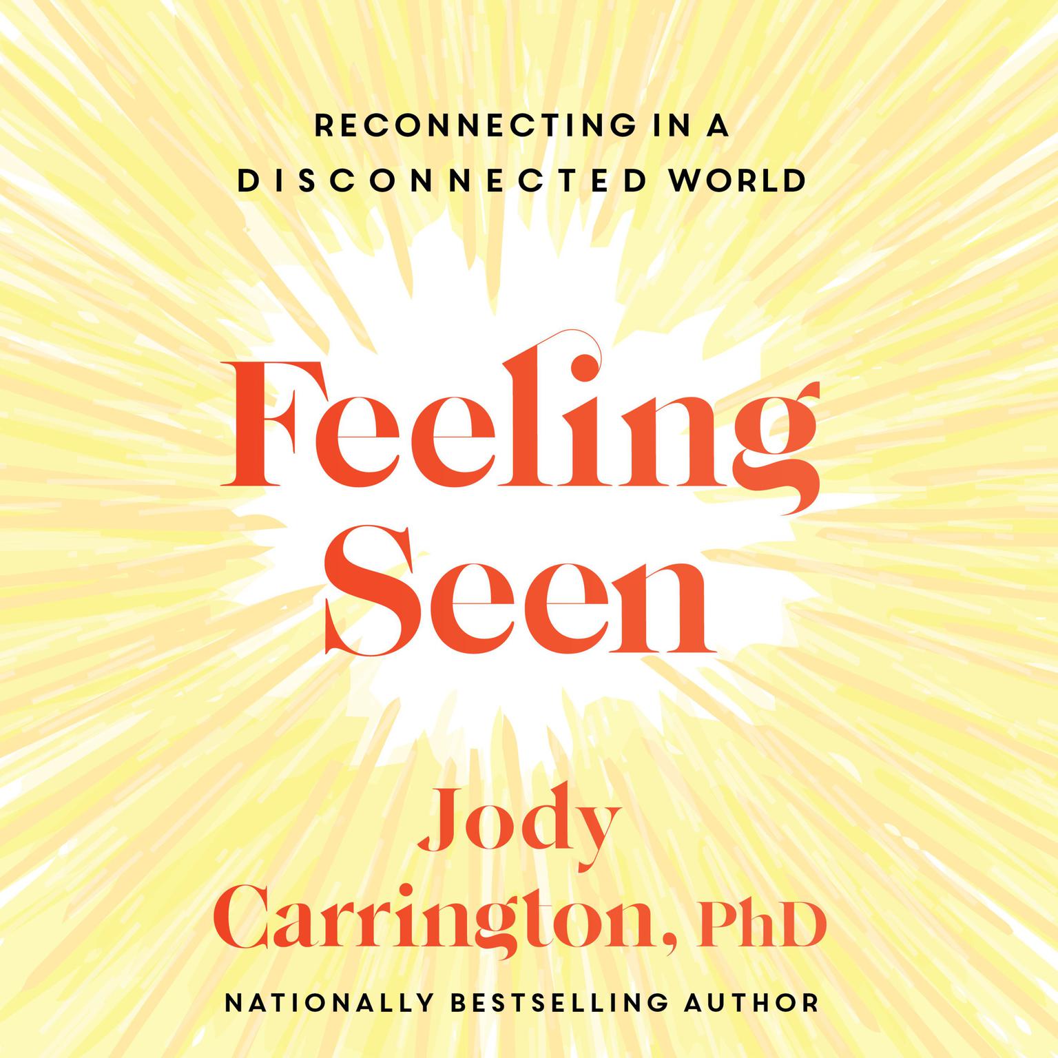 Feeling Seen: Reconnecting in a Disconnected World Audiobook, by Jody Carrington