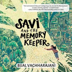 Savi and the Memory Keeper Audiobook, by Bijal Vachharajani