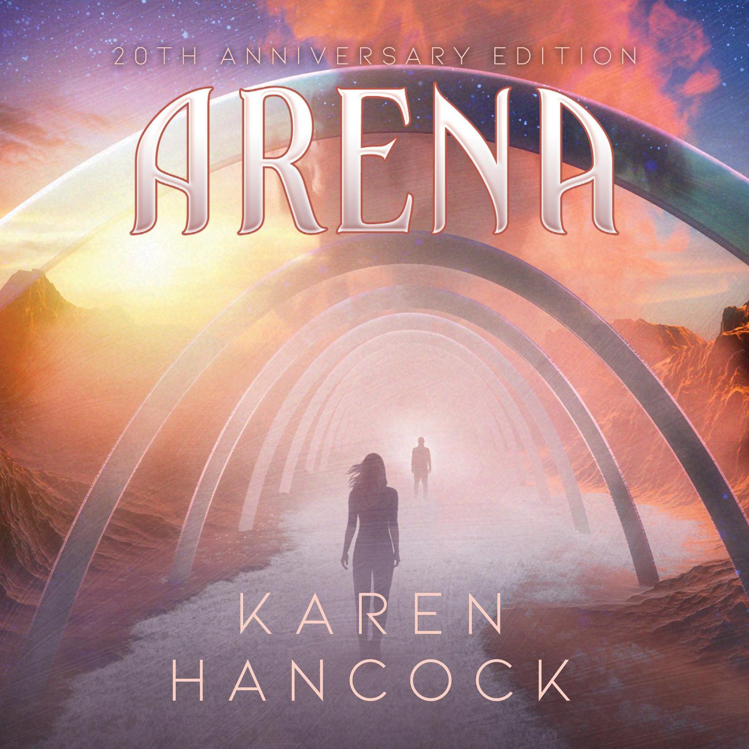 Arena (20th Anniversary Edition) Audiobook, by Karen Hancock