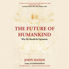 The Future of Humankind: Why We Should be Optimistic Audiobook, by John  Hands