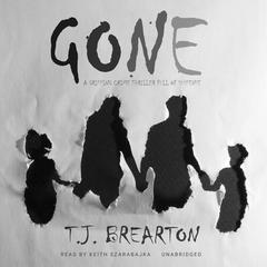 Gone Audiobook, by T. J. Brearton