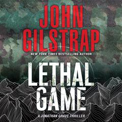 Lethal Game Audiobook, by John Gilstrap