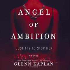 Angel of Ambition Audiobook, by Glenn Kaplan