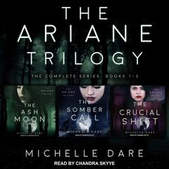 The Ariane Trilogy: The Complete Series, Books 1-3 Audiobook, by Michelle Dare