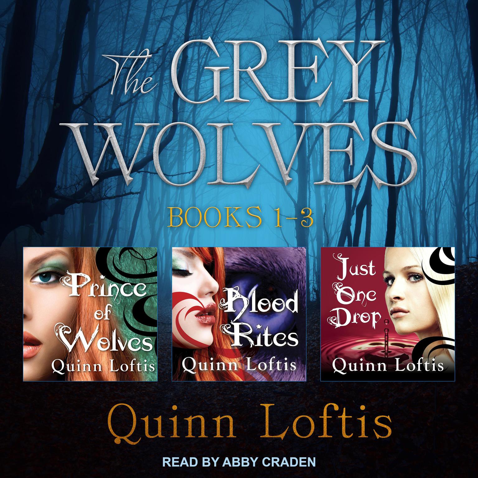 The Grey Wolves Series Books 1, 2 & 3 Audiobook, by Quinn Loftis