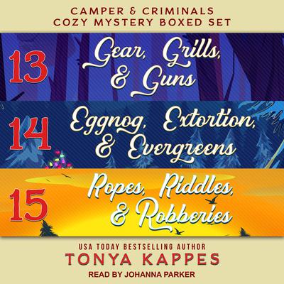 Camper and Criminals Cozy Mystery Boxed Set: Books 13-15 Audiobook, by Tonya Kappes