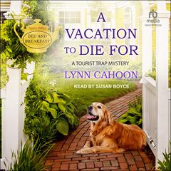 A Vacation to Die For Audiobook, by Lynn Cahoon