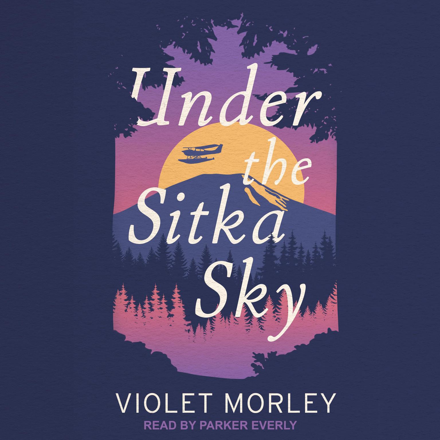 Under the Sitka Sky Audiobook, by Violet Morley