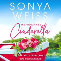 The Firefighter's Cinderella Audiobook, by Sonya Weiss