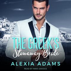 The Greek’s Stowaway Bride Audiobook, by Alexia Adams