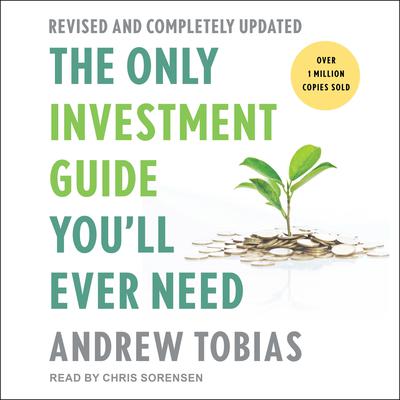 The Only Investment Guide Youll Ever Need: Revised Edition Audiobook, by Andrew Tobias
