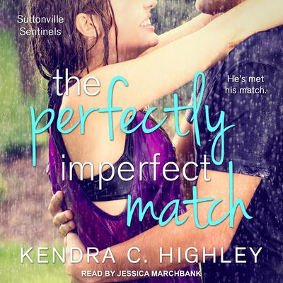 The Perfectly Imperfect Match Audiobook, by Kendra C. Highley