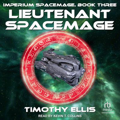 Lieutenant Spacemage Audiobook, by Timothy Ellis
