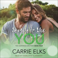 Somebody Like You Audiobook, by Carrie Elks