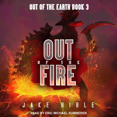 Out of the Fire Audiobook, by Jake Bible
