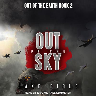 Out of the Sky Audiobook, by Jake Bible