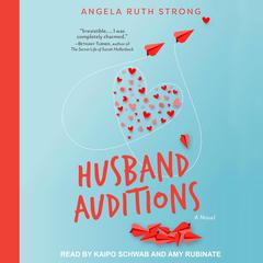 Husband Auditions: A Novel Audiobook, by Angela Ruth Strong