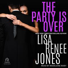 The Party is Over Audiobook, by Lisa Renee Jones