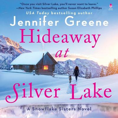 Hideaway at Silver Lake: A Snowflake Sisters Novel Audiobook, by Jennifer Greene