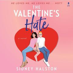 The Valentine's Hate: A Novel Audiobook, by Sidney Halston