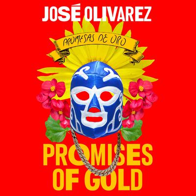 Promises of Gold Audiobook, by José Olivarez