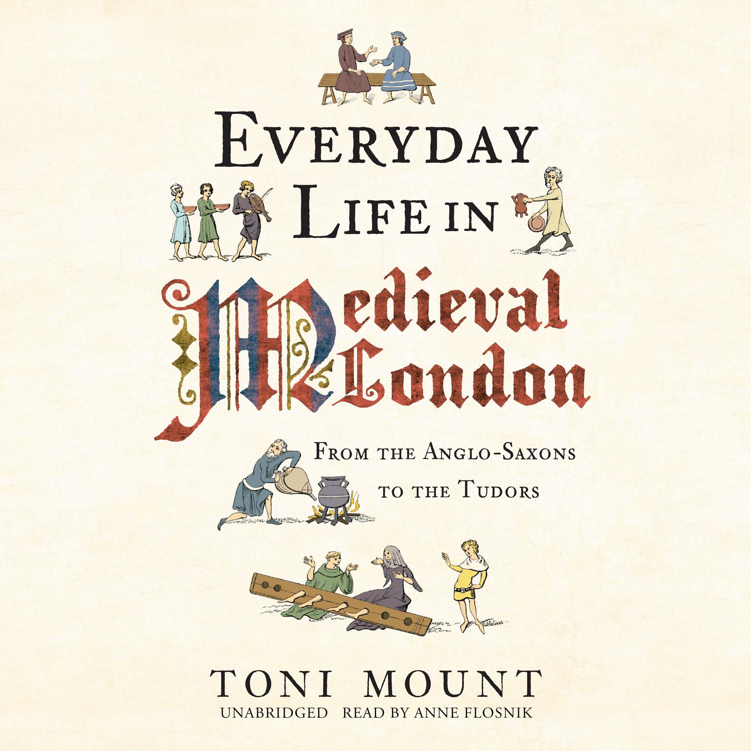 Everyday Life in Medieval London: From the Anglo-Saxons to the Tudors Audiobook