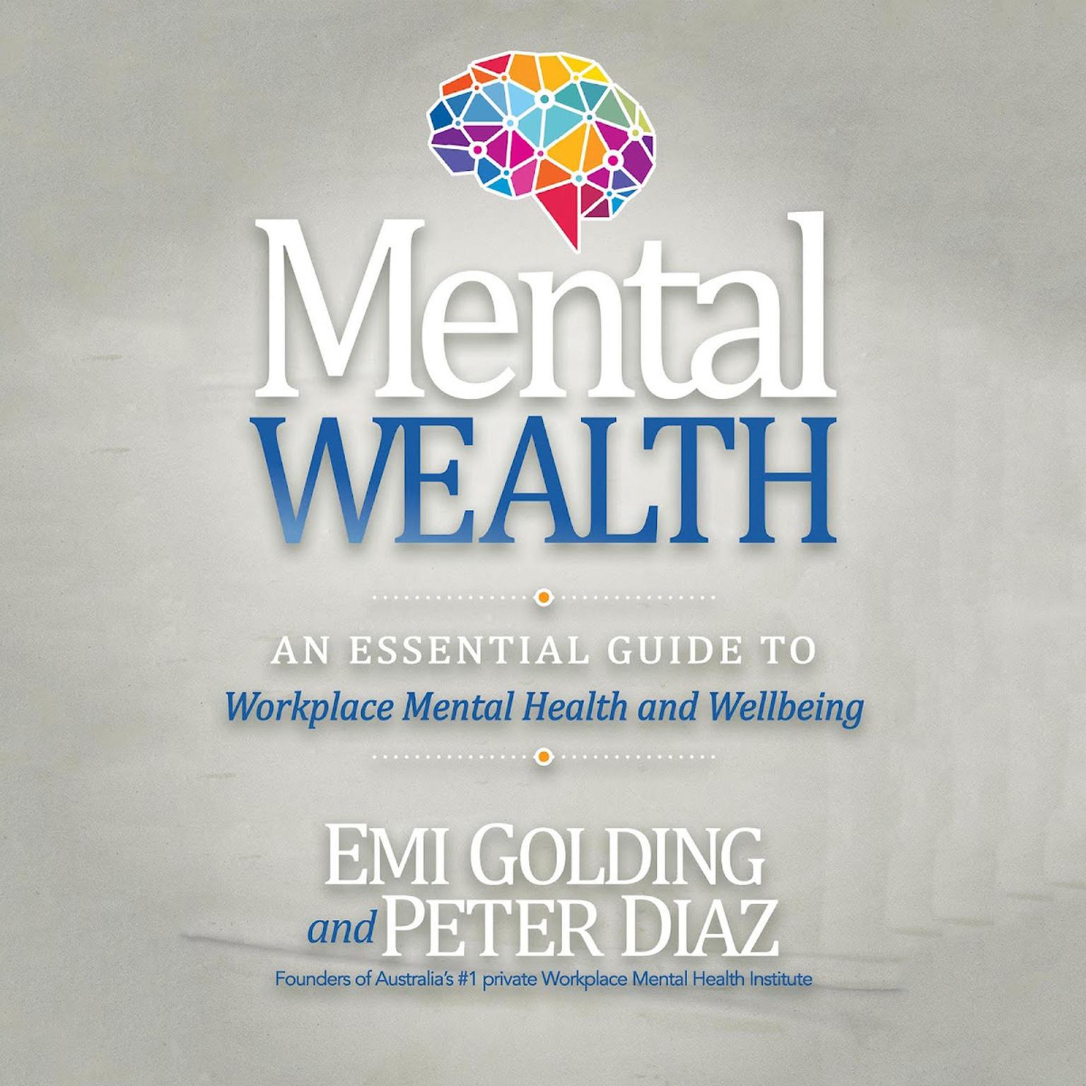 Mental Wealth: An Essential Guide to Workplace Mental Health and Wellbeing Audiobook