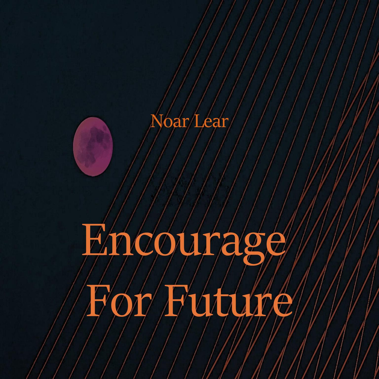 Encourage For Future Audiobook, by Noar Lear