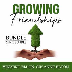 Growing Friendships Bundle, 2 IN 1 Bundle: Rules of Friendship and Win Friends Audiobook, by Suzanne Elton