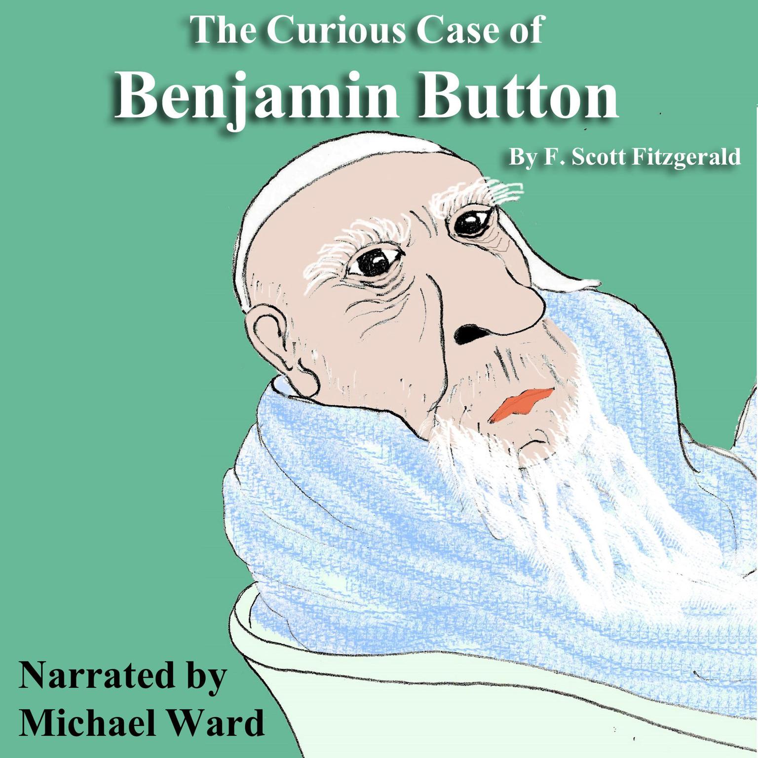 The Curious Case of Benjamin Button Audiobook, by F. Scott Fitzgerald
