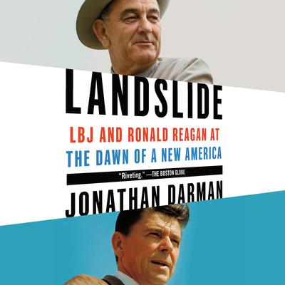 Landslide: LBJ and Ronald Reagan at the Dawn of a New America Audiobook, by 